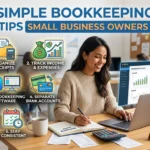 Simple Bookkeeping Tips for Small Business Owners
